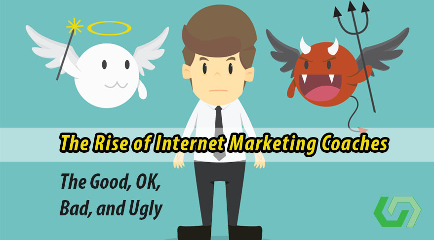 internet marketing coaches could be great, ok, bad, and ugly